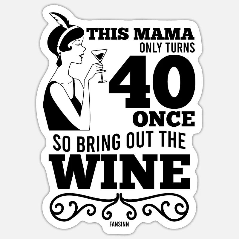 Mama wird 40 Jahre alt Geschenk Sticker Größe S (10 x 10 cm)