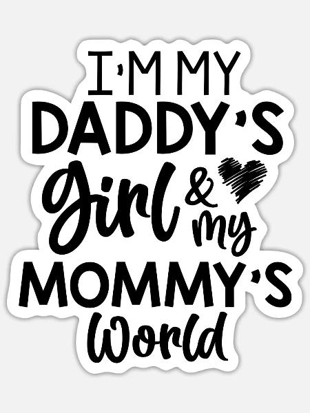 I'm My Daddy's Girl and Mommy's World Onesie - Sticker Größe S (10 x 10 cm) - Mattweiß