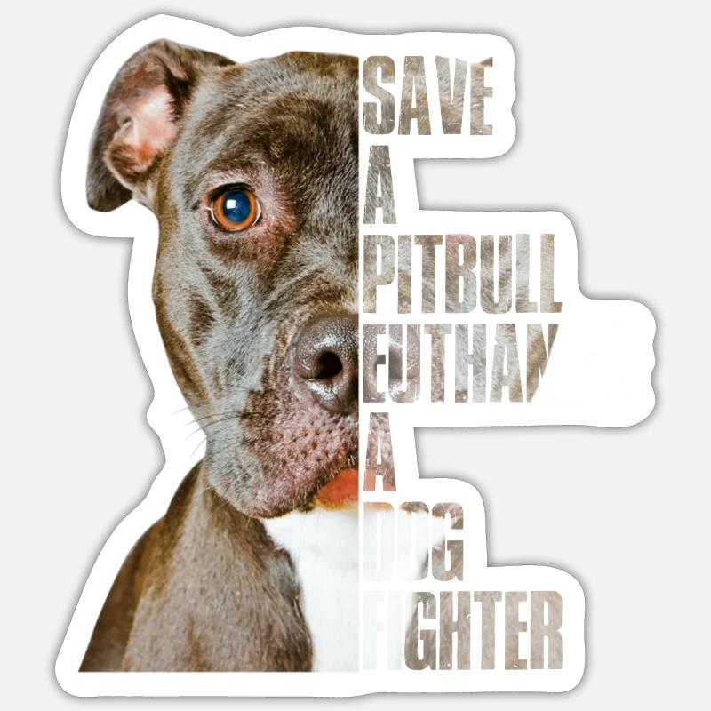 Save A Pitbull A Dog Fighter - Sticker size S (10 x 10 cm) - white matte
