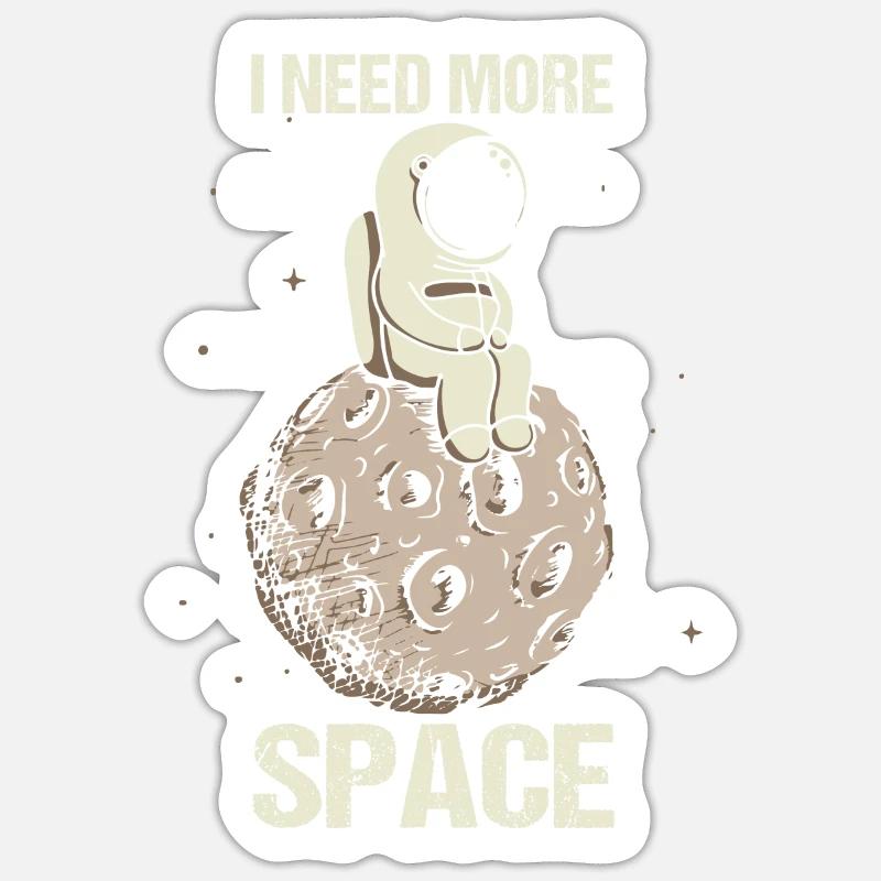 Astronaut Lune Need More Space Space Sticker taille S (10 x 10 cm)