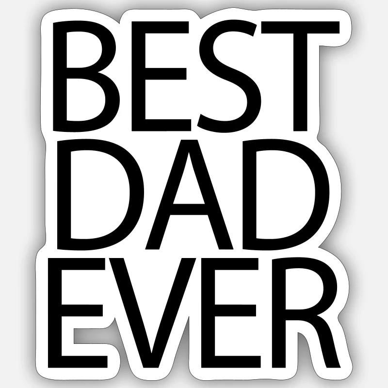 Best Dad Ever - Sticker Größe S (10 x 10 cm) - Mattweiß