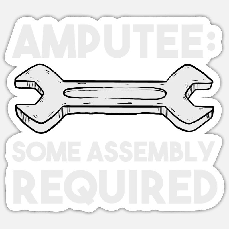 Amputee Amputation Some Assembly Required Sticker size S (10 x 10 cm)