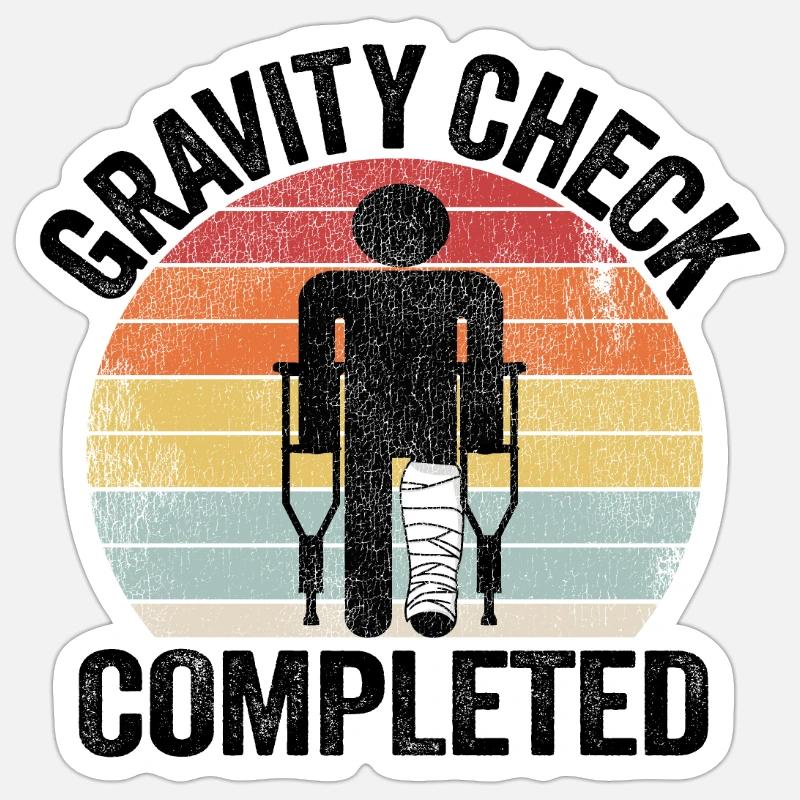 Broken Leg Gravity Check Completed Get Well Soon Sticker size S (10 x 10 cm)