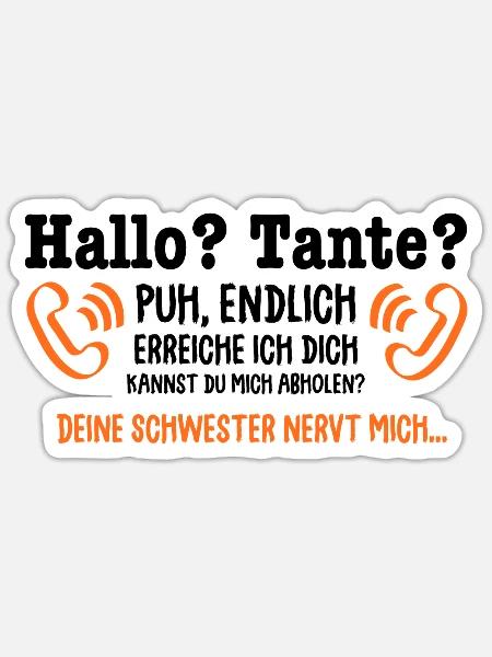 Hallo Tante, Deine Schwester nervt mich - Tante - - Sticker Größe S (10 x 10 cm) - Mattweiß