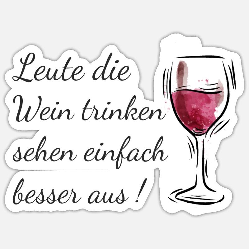 Wein Spruch - Sticker Größe S (10 x 10 cm) - Mattweiß