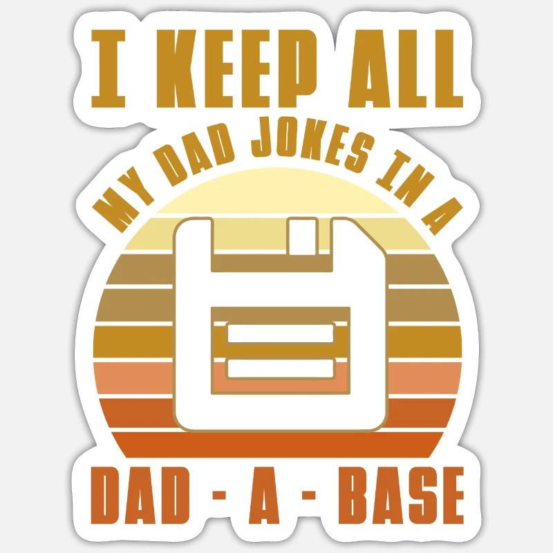 I Keep All My Dad Jokes In A Dad-A -Base - Sticker Größe S (10 x 10 cm) - Mattweiß