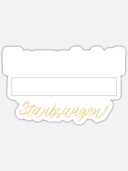 Nerv nicht geh in die Wüste Staubsaugen - Sticker Größe S (10 x 10 cm) - Mattweiß