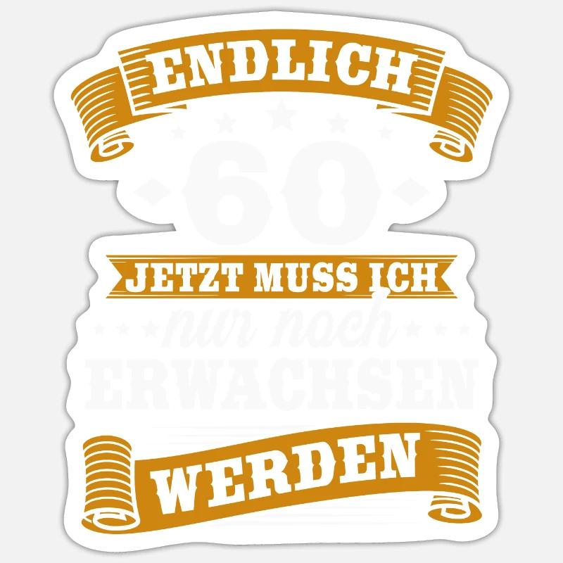 Endlich 60 Jahre Spruch 60 Geburtstag Geschenk - Sticker Größe S (10 x 10 cm) - Mattweiß