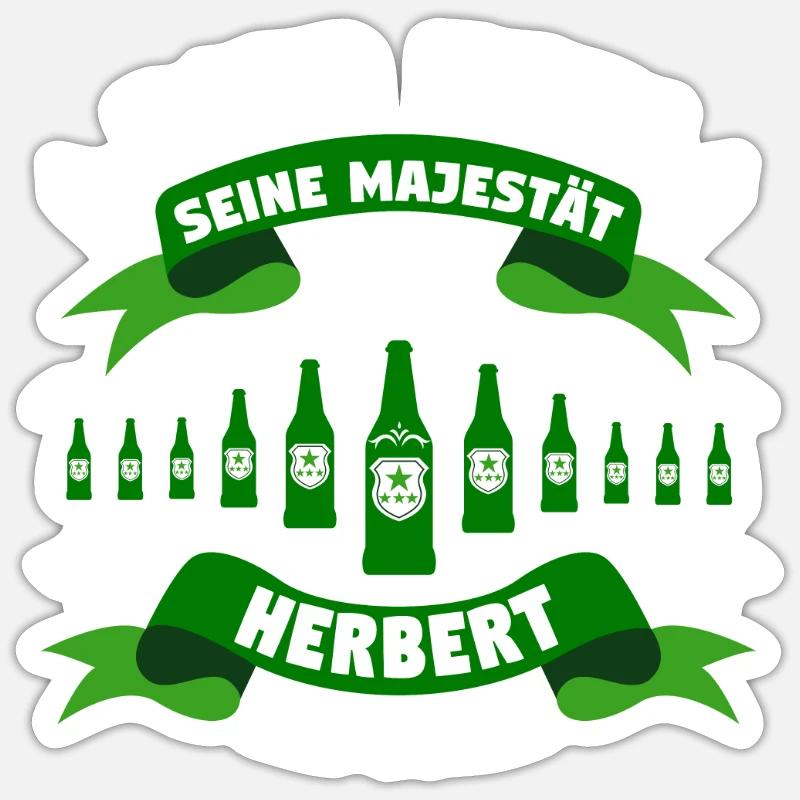 Herbert - Bier her! Majestät Herbert hat Durst! Sticker Größe S (10 x 10 cm)