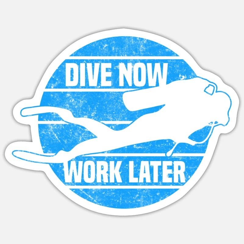 Dive now, Work later - Plongée - Sticker taille S (10 x 10 cm) - blanc mat