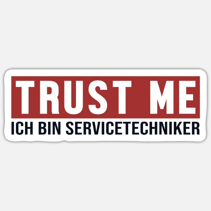 Trust Me Ich bin Servicetechniker Techniker - Sticker Größe S (10 x 10 cm) - Mattweiß