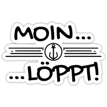 Plattdeutsch Nordsee - Moin löppt - Sticker Größe S (10 x 10 cm) - Mattweiß - Vorne