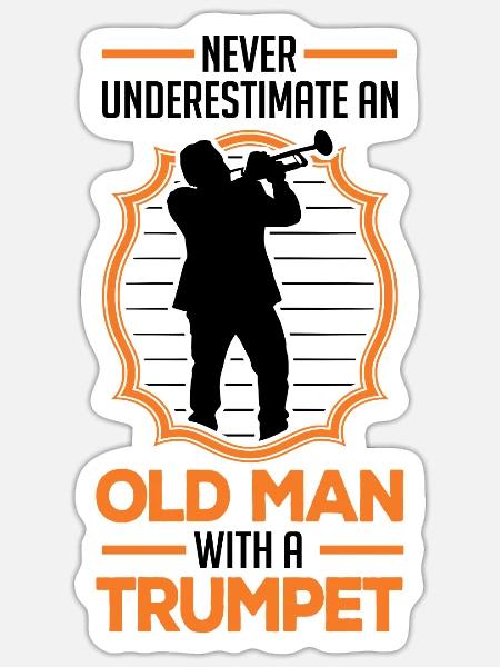 Never underestimate an old man with a trumpet - Sticker Größe S (10 x 10 cm) - Mattweiß