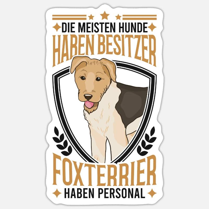 Foxterrier Besitzer Spruch Drahthaar-Foxterrier Sticker Größe S (10 x 10 cm)