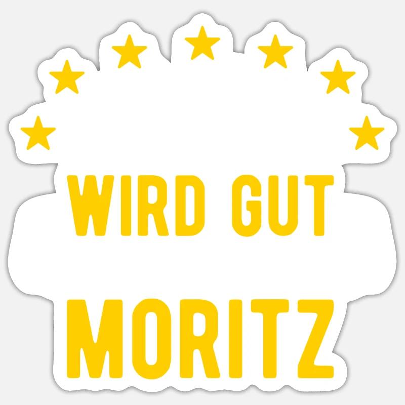 Moritz - Alles wird gut jetzt kommt Moritz - Sticker Größe S (10 x 10 cm) - Mattweiß