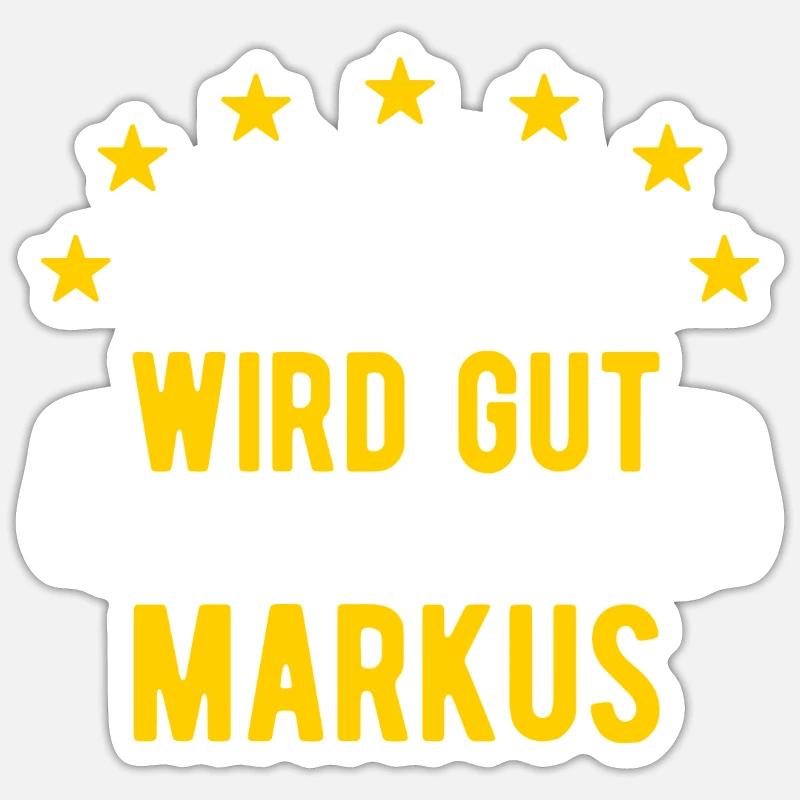 Markus - Alles wird gut jetzt kommt Markus - Sticker Größe S (10 x 10 cm) - Mattweiß
