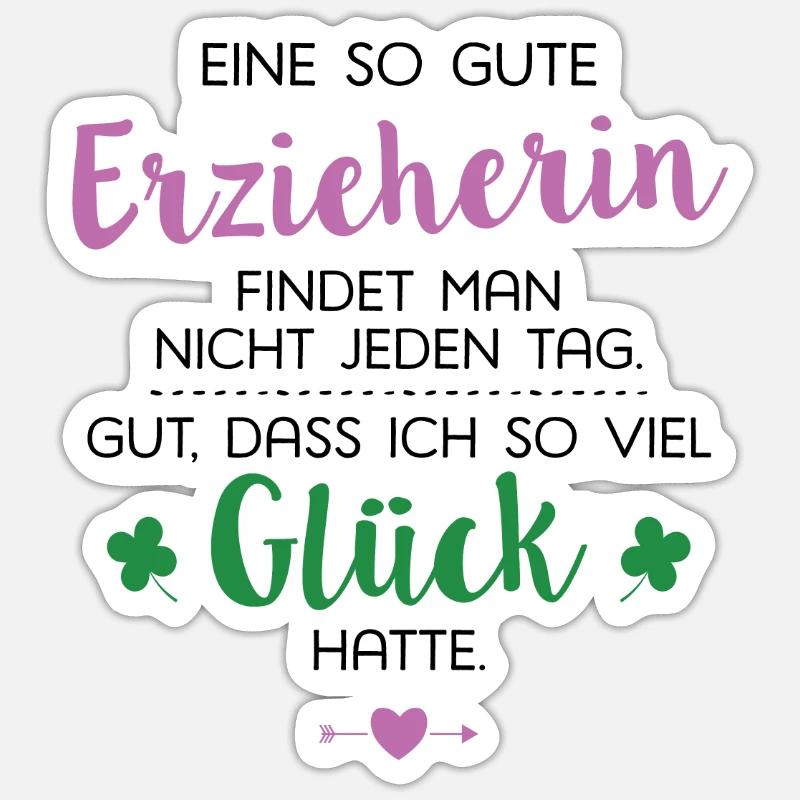 Ich hatte Glück Erzieherin Geschenk Spruch - Sticker Größe S (10 x 10 cm) - Mattweiß