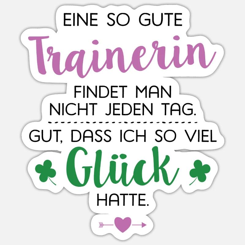 Ich hatte Glück Trainerin Geschenk Spruch - Sticker Größe S (10 x 10 cm) - Mattweiß