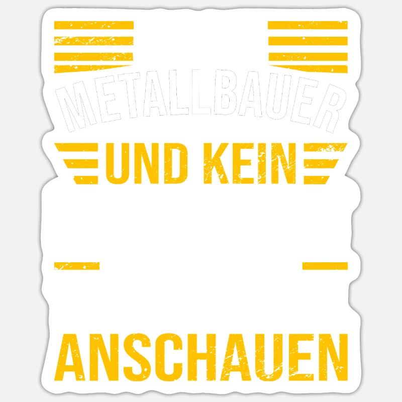 Ich Bin Metallbauer - Sticker Größe S (10 x 10 cm) - Mattweiß