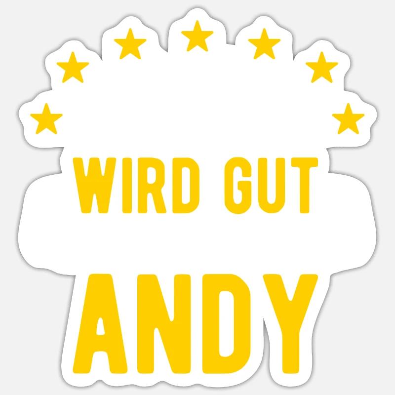 Andy - Alles wird gut jetzt kommt Andy - Sticker Größe S (10 x 10 cm) - Mattweiß