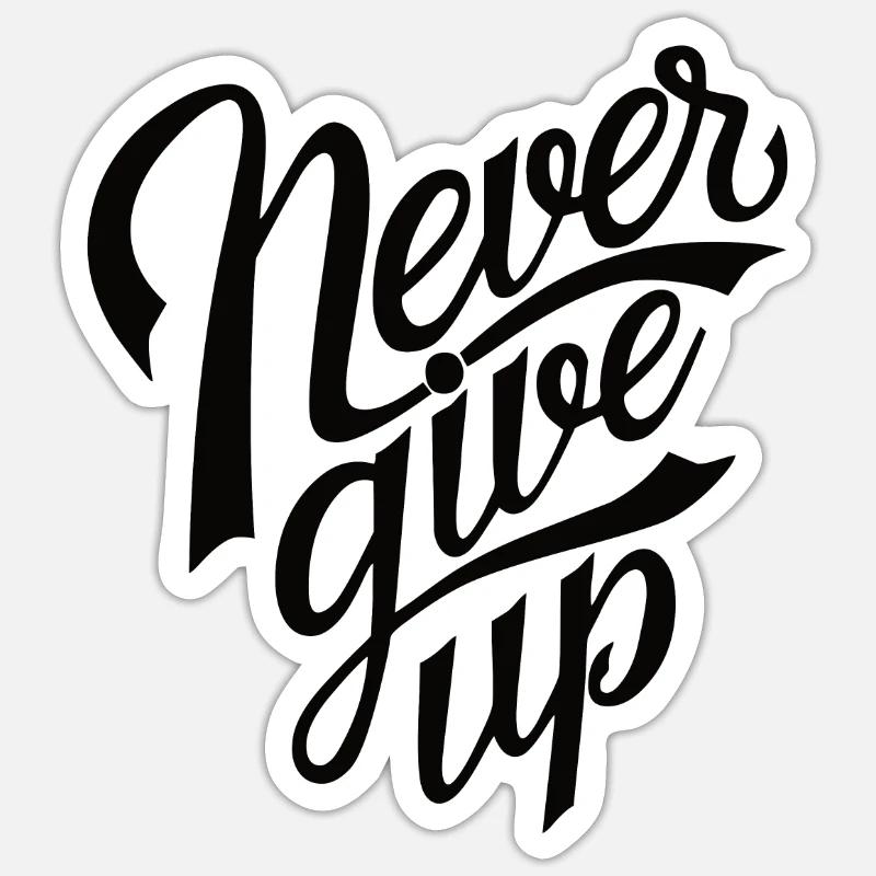 Never Give Up - Sticker size S (10 x 10 cm) - white matte