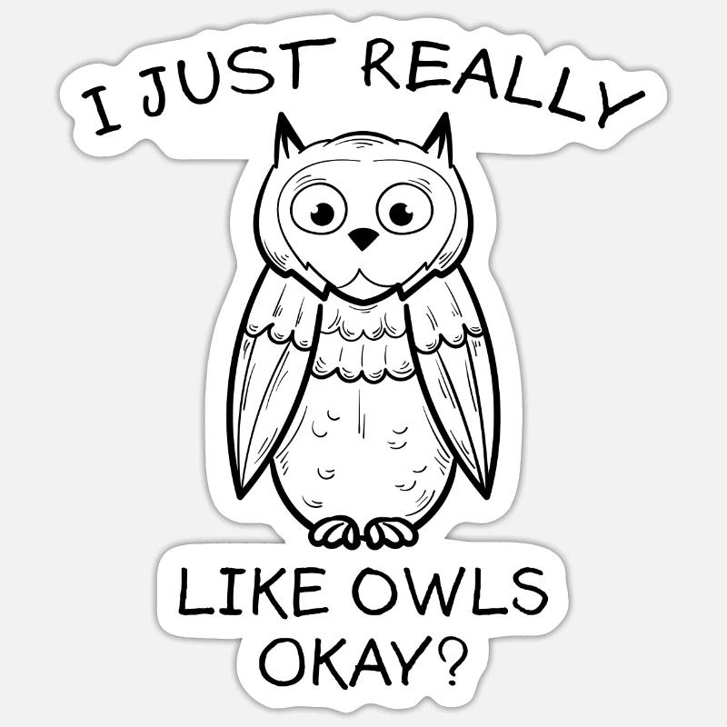 Eule Lustiger Spruch Eulen Vogel Vögel Geschenk Sticker Größe S (10 x 10 cm)