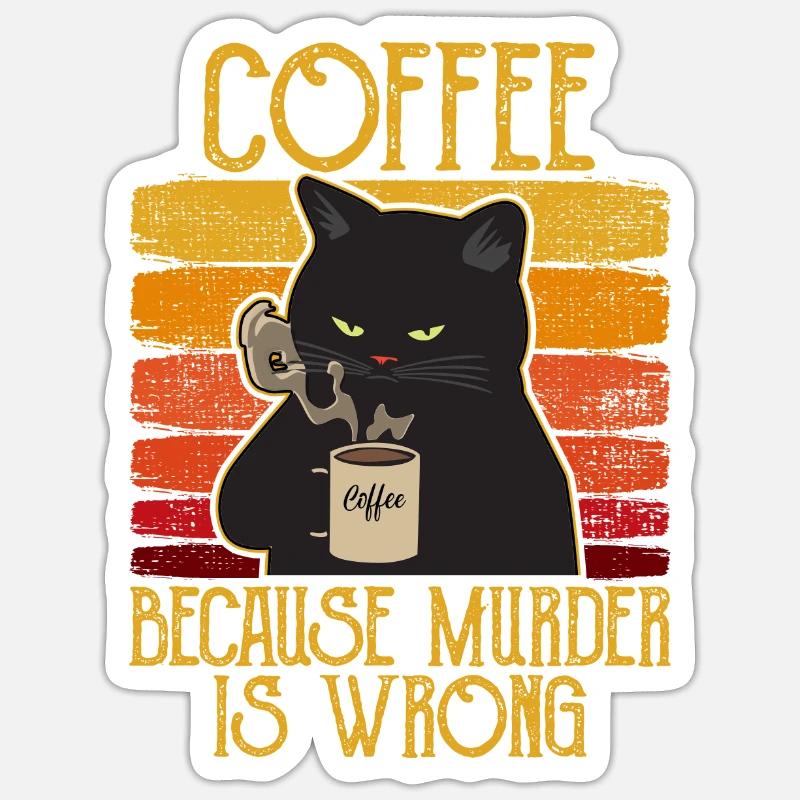Coffee because Murder is wrong Kaffee Katze retro - Sticker Größe S (10 x 10 cm) - Mattweiß