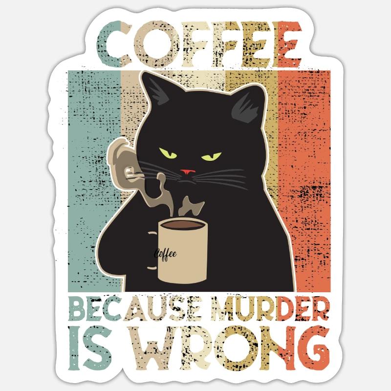 Coffee because Murder is wrong Café chat retro Sticker taille S (10 x 10 cm)