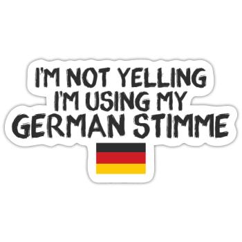 I'm Not Yelling German Stimme Deutscher Amerikaner - Sticker Größe S (10 x 10 cm) - Mattweiß - Vorne