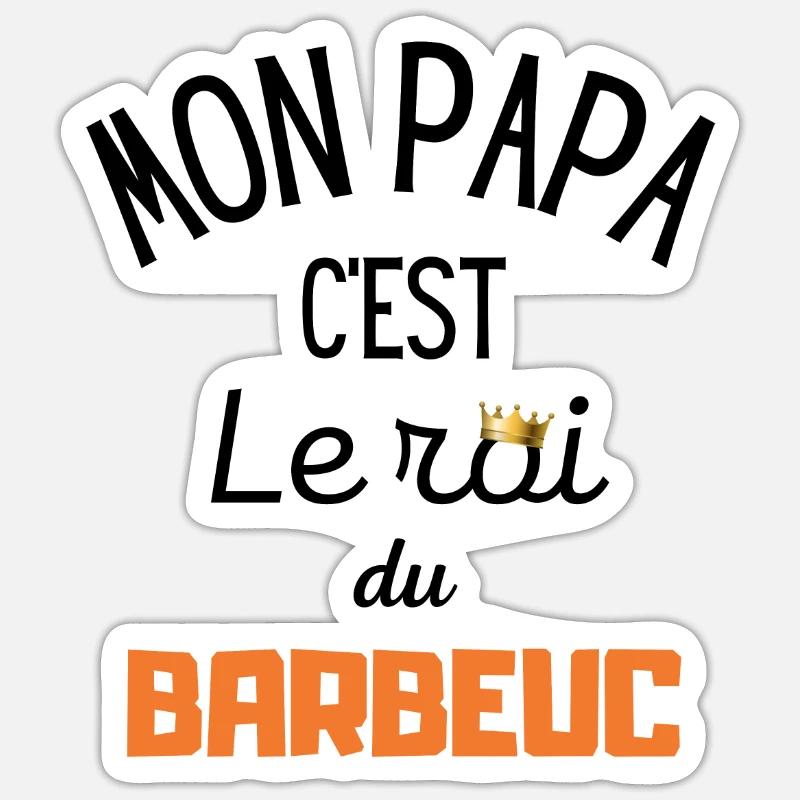 Mon papa c'est le roi du barbeuc Sticker taille S (10 x 10 cm)