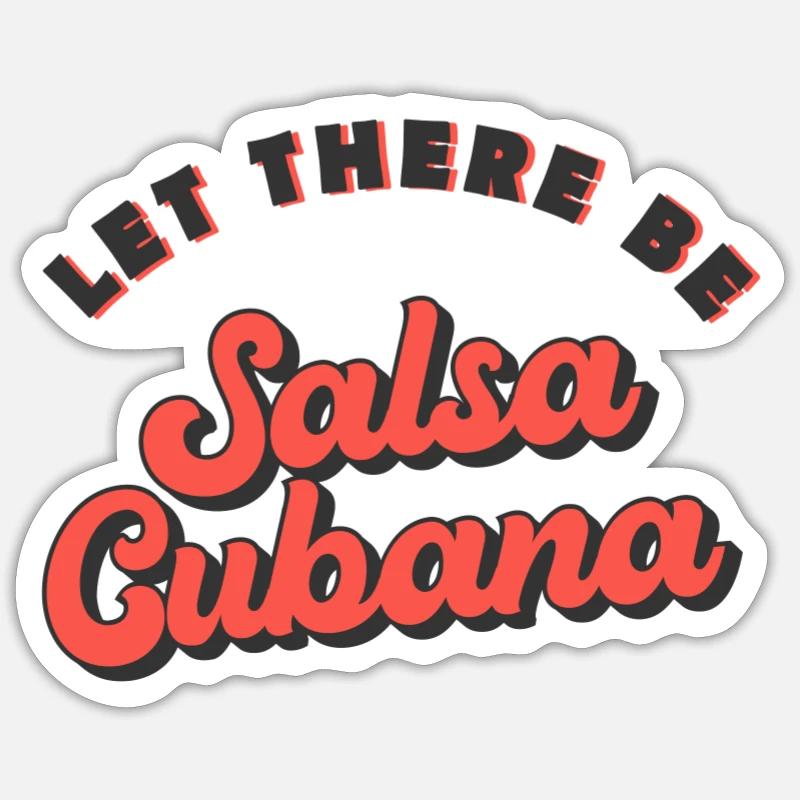 Let there be Salsa Cubana Salsa Dance - Sticker Größe S (10 x 10 cm) - Mattweiß