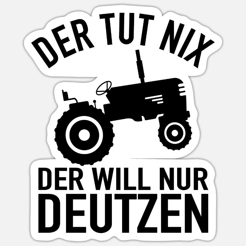 Der Tut Nix Der Will Nur Deutzen - Traktor Bauer - Sticker Größe S (10 x 10 cm) - Mattweiß
