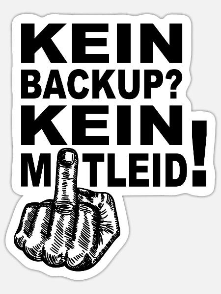 Programmierer Admin - Kein Backup Kein Mitleid - Sticker Größe S (10 x 10 cm) - Mattweiß