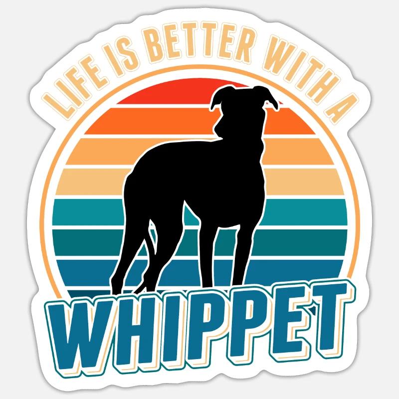 Life is better with a Whippet lévriers Sighthound Sticker taille S (10 x 10 cm)