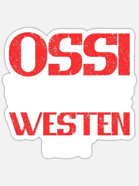 Ossi du bist nicht du wenn du im Westen Bist Osten - Sticker Größe S (10 x 10 cm) - Mattweiß