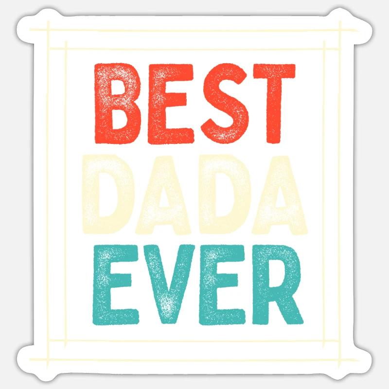 Best Dada Ever - Sticker Größe S (10 x 10 cm) - Mattweiß