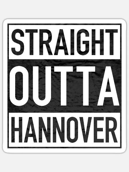 Straight Outta HANNOVER - Sticker Größe S (10 x 10 cm) - Mattweiß