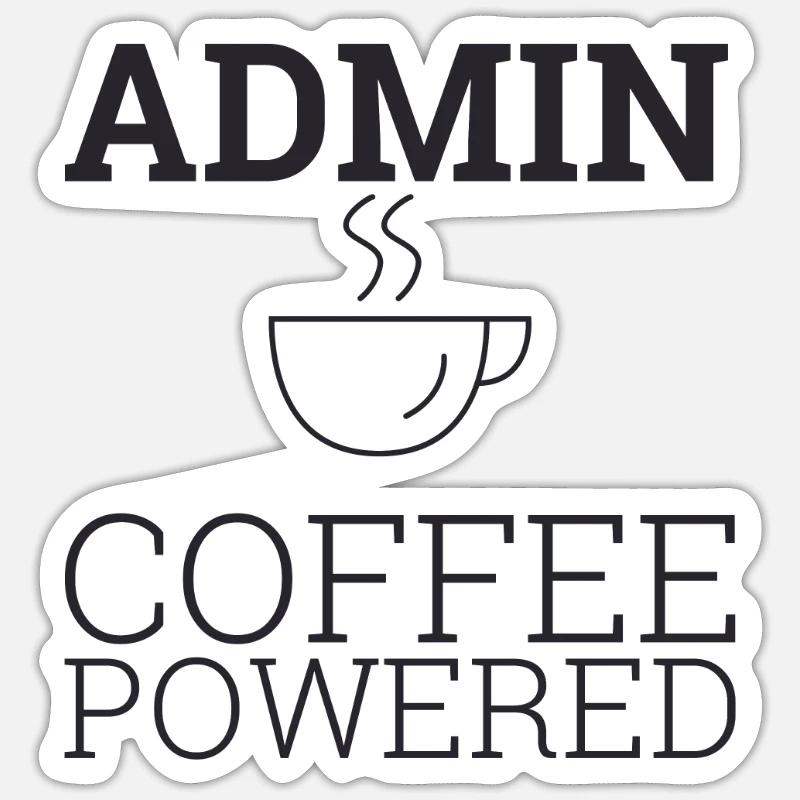 "Admin Coffee Powered | Admin" - Sticker Größe S (10 x 10 cm) - Mattweiß