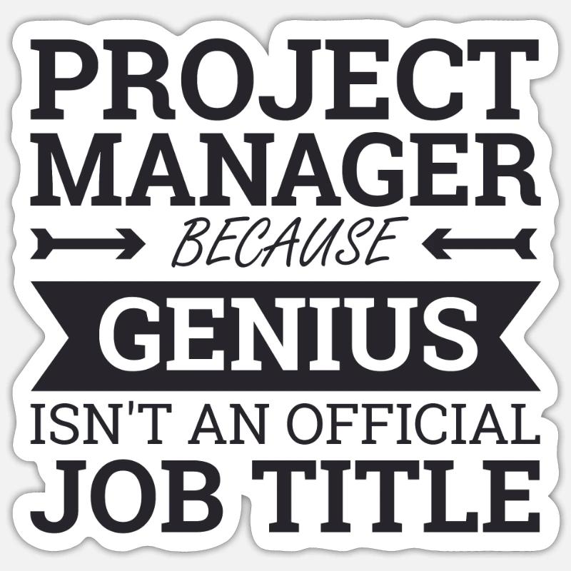 "Project Manager Genius" | "Project Manager" Sticker size S (10 x 10 cm)