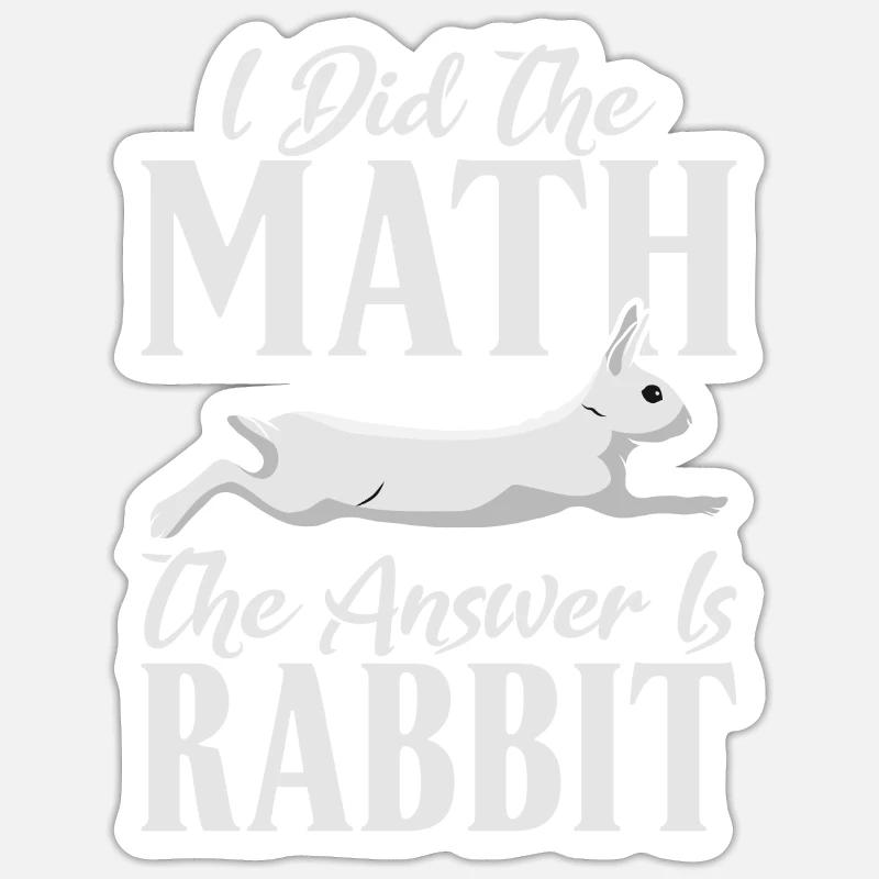 I did the Math the Answer is Rabbit - Sticker size S (10 x 10 cm) - white matte