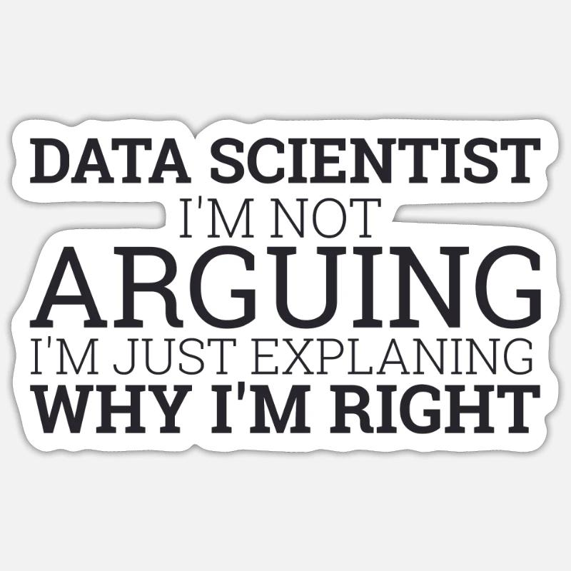 "Data Scientist Arguing | Data Scientist" - Sticker Größe S (10 x 10 cm) - Mattweiß