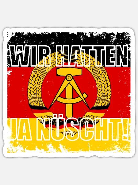 DDR Ostdeutschland Ossi Wir hatten ja nüscht - Sticker Größe S (10 x 10 cm) - Mattweiß