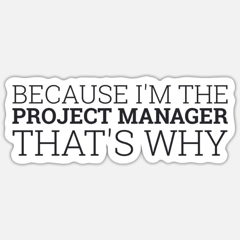 « Project Manager Thats Why | Project Manager » Sticker taille S (10 x 10 cm)