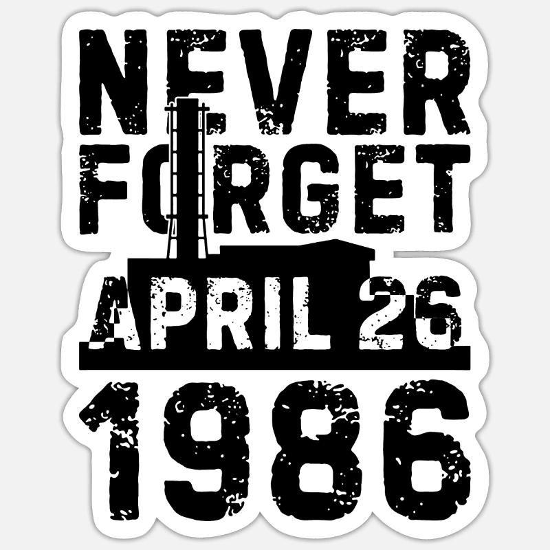 Never forget 1986 April Chernobyl Gift USSR Sticker size S (10 x 10 cm)