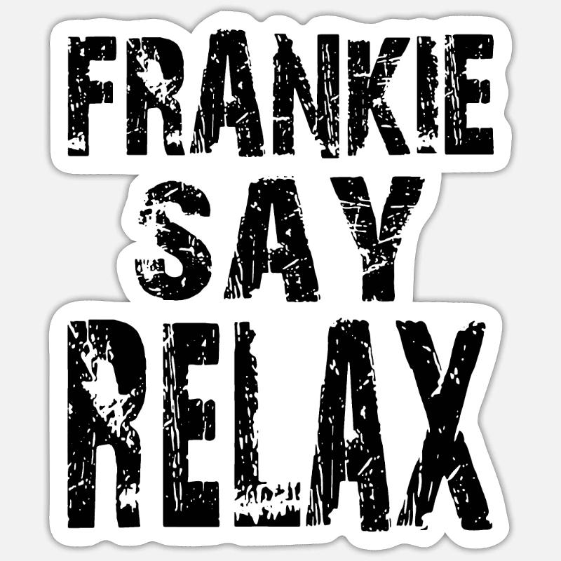 FRANKIE SAY RELAX - Sticker Größe S (10 x 10 cm) - Mattweiß