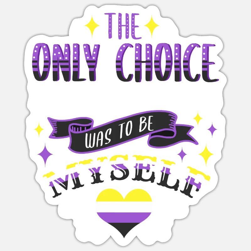 The Only Choice I Ever Made Nonbinary - Sticker Größe S (10 x 10 cm) - Mattweiß