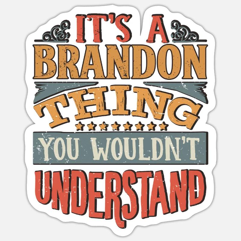 C’est une chose de Brandon que vous ne comprendriez pas - Sticker taille S (10 x 10 cm)