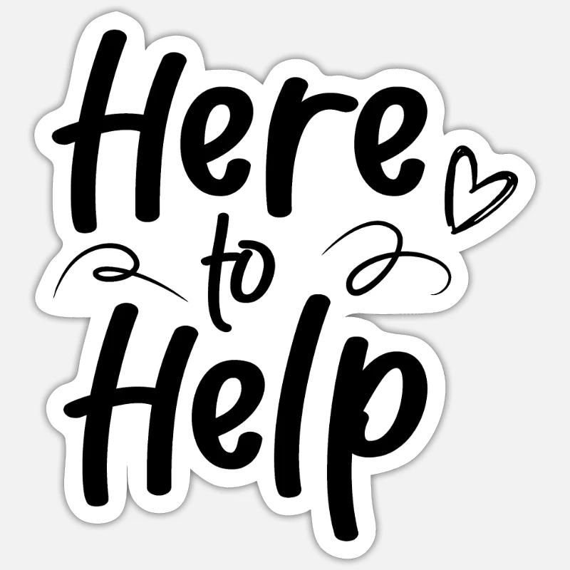 Here to help Help Helper Sticker size S (10 x 10 cm)