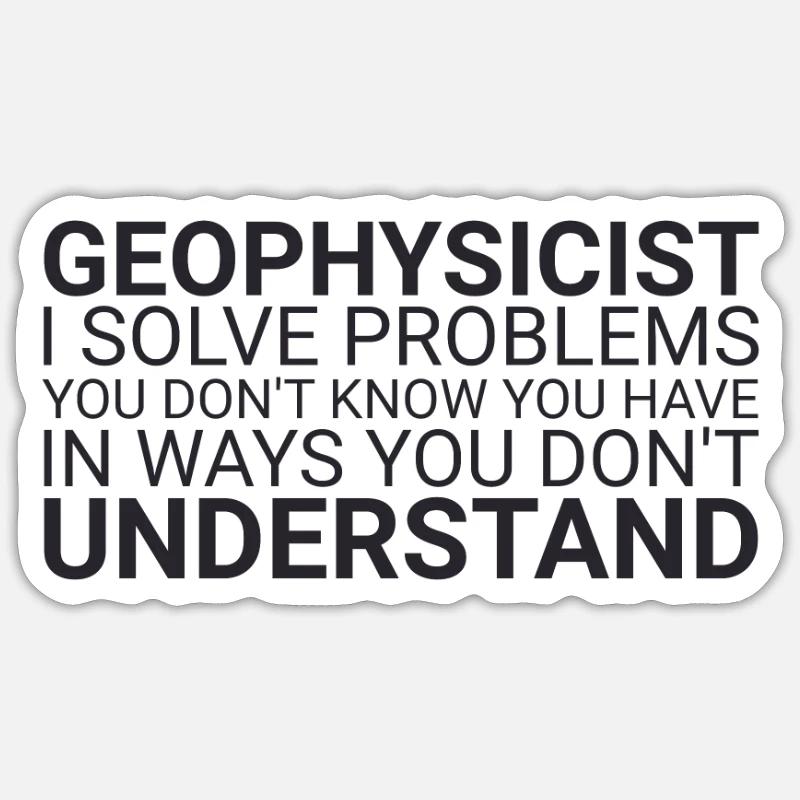 "Geophysicist Solves Problem | Geophysics" Sticker size S (10 x 10 cm)