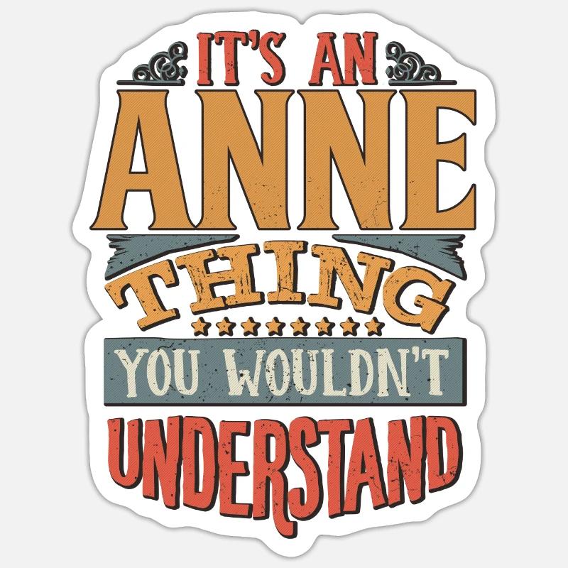 C’est une chose d’Anne que vous ne comprendriez pas - Anne - Sticker taille S (10 x 10 cm) - blanc mat